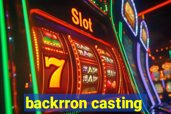 backrron casting